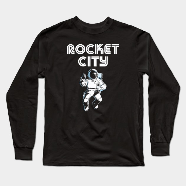 Rocket City - Huntsville AL Alabama Long Sleeve T-Shirt by Barn Shirt USA